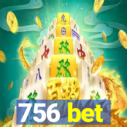 756 bet